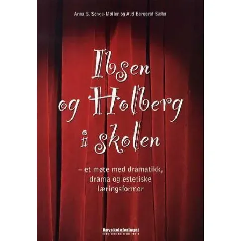 Bilde av best pris Ibsen og Holberg i skolen - En bok av Anna S. Songe-Møller