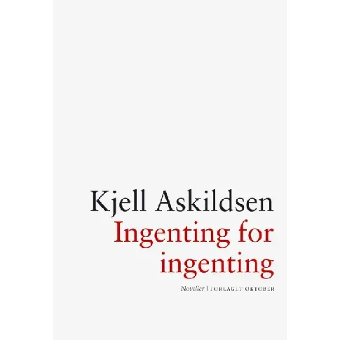 Bilde av best pris Ingenting for ingenting av Kjell Askildsen - Skjønnlitteratur