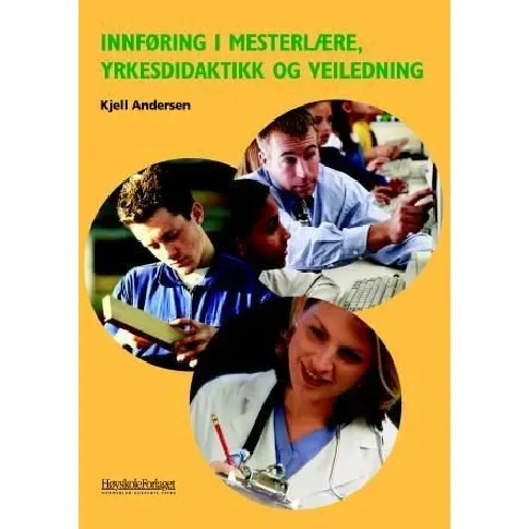 Bilde av best pris Innføring i mesterlære, yrkesdidaktikk og veiledning - En bok av Kjell Andersen