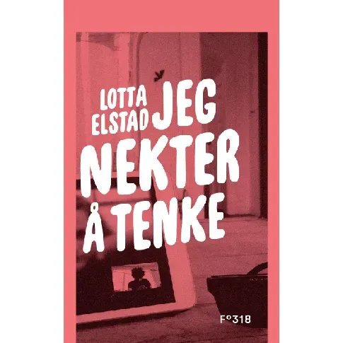 Bilde av best pris Jeg nekter å tenke av Lotta Elstad - Skjønnlitteratur