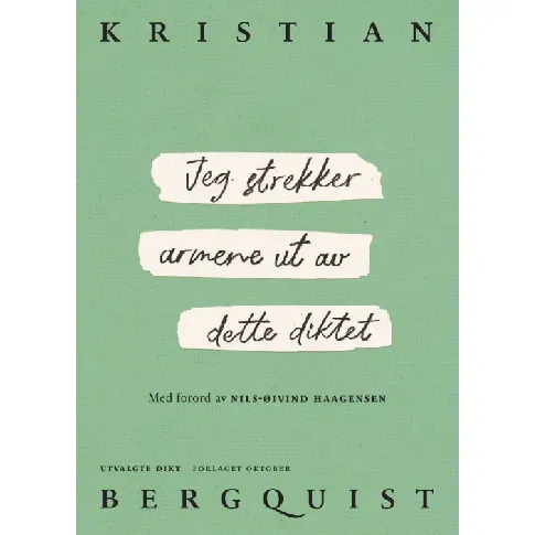 Bilde av best pris Jeg strekker armene ut av dette diktet av Kristian Bergquist - Skjønnlitteratur