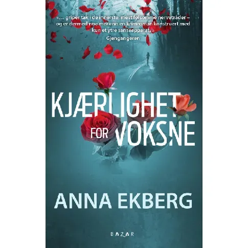 Bilde av best pris Kjærlighet for voksne - En krim og spenningsbok av Anna Ekberg