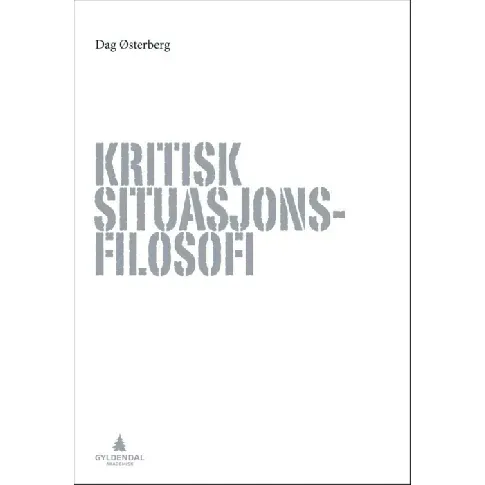 Bilde av best pris Kritisk situasjonsfilosofi - En bok av Dag Østerberg