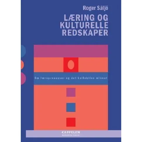 Bilde av best pris Læring og kulturelle redskaper - En bok av Roger Säljö