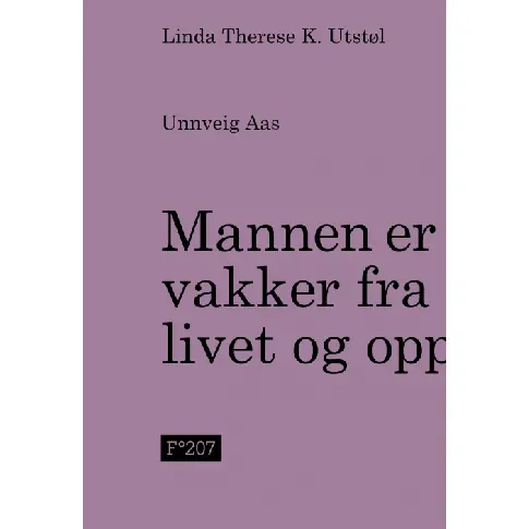 Bilde av best pris Mannen er vakker fra livet og opp av Linda Therese K. Utstøl - Skjønnlitteratur