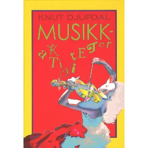 Bilde av best pris Musikkaktiviteter - En bok av Knut Djupdal