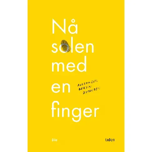 Bilde av best pris Nå solen med en finger av Alexander Bertin Øyhovden - Skjønnlitteratur
