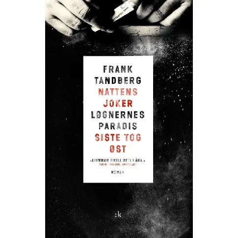 Bilde av best pris Nattens joker ; Løgnernes paradis ; Siste tog øst : gangstertrilogi av Frank Tandberg - Skjønnlitteratur