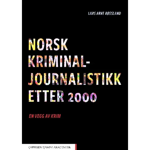 Bilde av best pris Norsk kriminaljournalistikk etter 2000 - En bok av Lars Arve Røssland