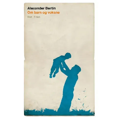 Bilde av best pris Om barn og voksne av Alexander Bertin Øyhovden - Skjønnlitteratur