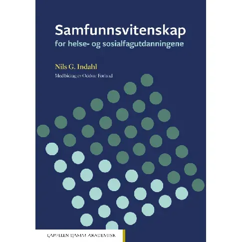 Bilde av best pris Samfunnsvitenskap for helse- og sosialfagutdanningene - En bok av Nils G. Indahl
