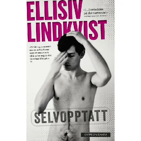 Bilde av best pris Selvopptatt av Ellisiv Lindkvist - Skjønnlitteratur