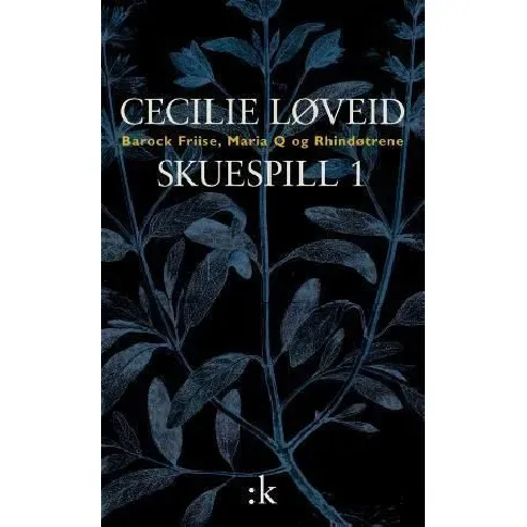 Bilde av best pris Skuespill I - En bok av Cecilie Løveid
