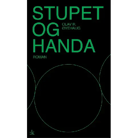 Bilde av best pris Stupet og handa av Olav R. Øyehaug - Skjønnlitteratur