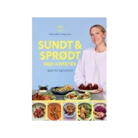 Bilde av best pris Sundt & sprødt med airfryer | Michelle Kristensen | Språk: Dansk Bøker - Mat & Vin