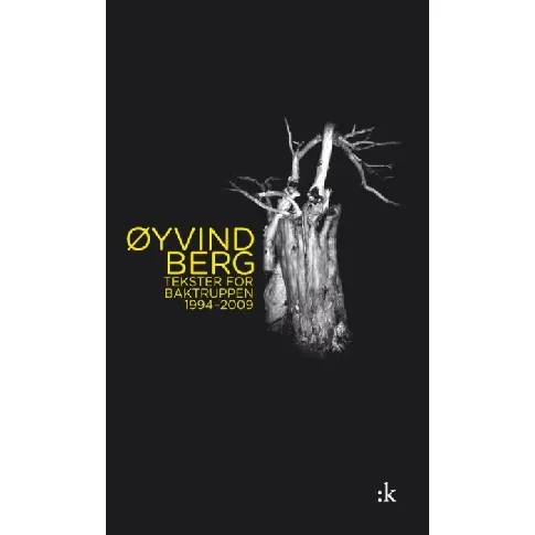 Bilde av best pris Tekster for Baktruppen 1994-2009 - En bok av Øyvind Berg