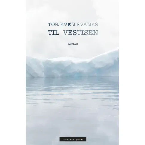 Bilde av best pris Til Vestisen av Tor Even Svanes - Skjønnlitteratur