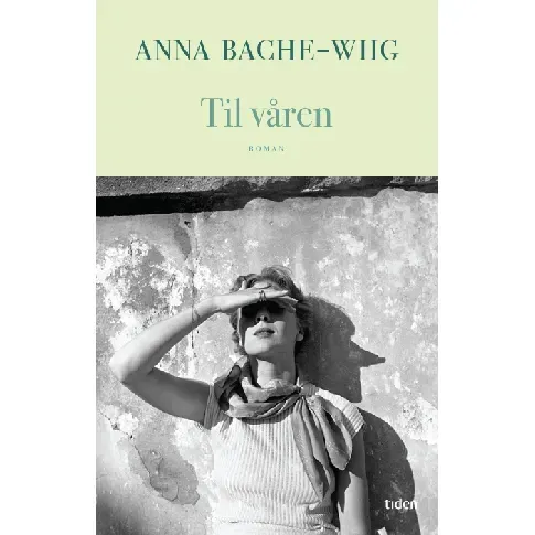 Bilde av best pris Til våren av Anna Bache-Wiig - Skjønnlitteratur
