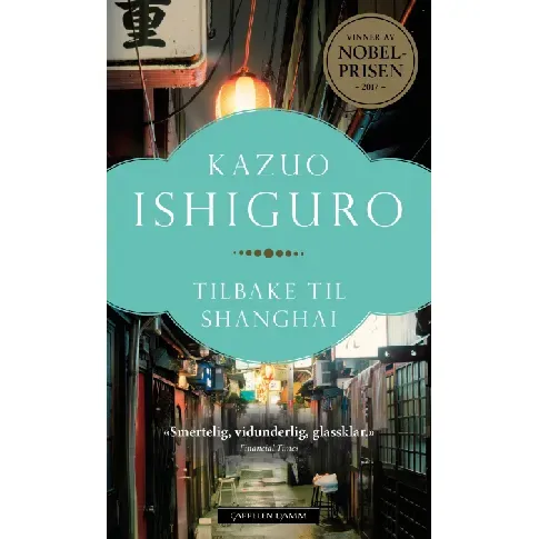 Bilde av best pris Tilbake til Shanghai - En krim og spenningsbok av Kazuo Ishiguro