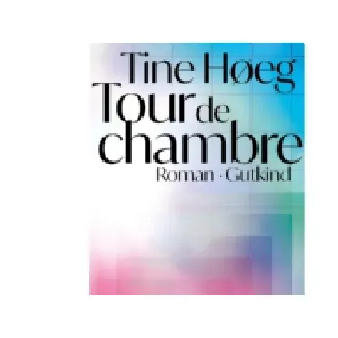Bilde av best pris Tour de chambre | Tine Høeg | Språk: Dansk Bøker - Paperbacks