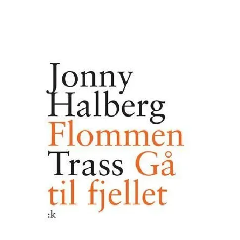 Bilde av best pris Trass ; Flommen ; Gå til fjellet av Jonny Halberg - Skjønnlitteratur