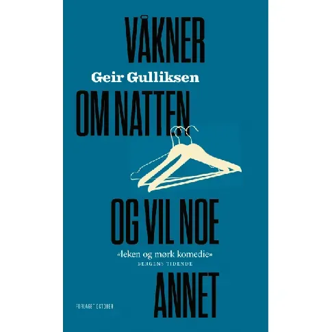 Bilde av best pris Våkner om natten og vil noe annet av Geir Gulliksen - Skjønnlitteratur