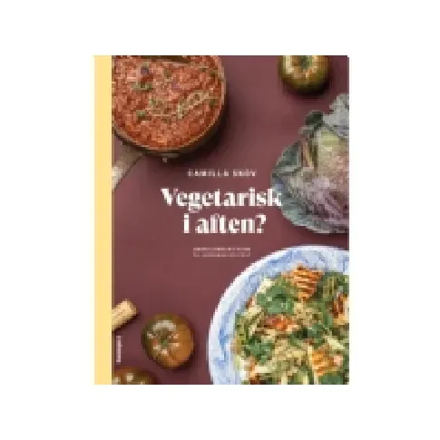 Bilde av best pris Vegetarisk i aften? | Camilla Skov | Språk: Dansk Bøker - Mat & Vin