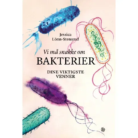Bilde av best pris Vi må snakke om bakterier - En bok av Jessica Lönn-Stensrud
