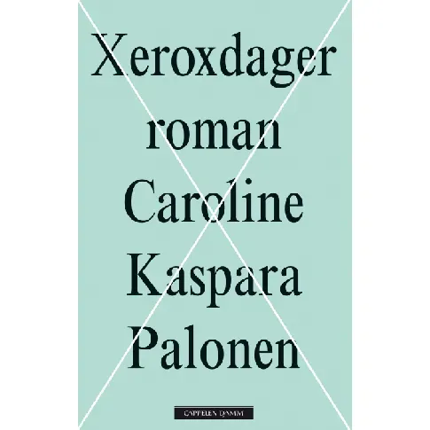 Bilde av best pris Xeroxdager av Caroline Kaspara Palonen - Skjønnlitteratur